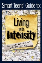 The Smart Teens Guide to Living Intensity